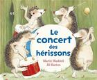 Couverture du livre « Le concert des hérissons » de Barton Jill et Martin Waddell aux éditions Mijade