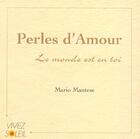 Couverture du livre « Perles d'amour - le monde est en toi » de Mario Mantese aux éditions Vivez Soleil