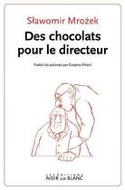 Couverture du livre « Des chocolats pour le directeur » de Slawomir Mrozek aux éditions Noir Sur Blanc