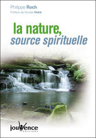 Couverture du livre « La nature, source spirituelle » de Roch/Hulot aux éditions Editions Jouvence