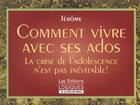 Couverture du livre « Comment Vivre Avec Ses Adolescents » de Jerome aux éditions Logiques