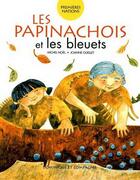 Couverture du livre « Les papinachois et les bleuets » de Michel Noel et Joanne Ouellet aux éditions Dominique Et Compagnie