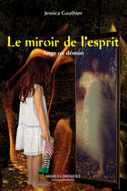 Couverture du livre « Le miroir de l'esprit » de Jessica Gauthier aux éditions Editions Marcel Broquet