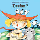 Couverture du livre « Jiji et Pichou t.11 ; devine ? » de Ginette Anfousse aux éditions Les Editions De La Courte Echelle