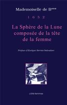 Couverture du livre « La sphère de la lune composée de la tête de la femme (1652) » de  aux éditions Indigo Cote Femmes