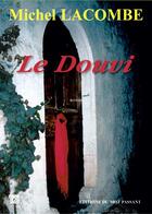 Couverture du livre « Le douvi » de Michel Lacombe aux éditions Editions Du Mot Passant