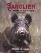 Couverture du livre « Sanglier, ces chasses de nos terroirs » de Desenfant G aux éditions Lariviere