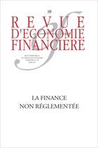 Couverture du livre « Revue d'économie financière Tome 109 : la finance non réglementée » de Revue D'Economie Financiere aux éditions Association Europe-finances-regulations (aefr)