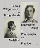 Couverture du livre « Ludwig Wittgenstein : photography as an analytical practice » de  aux éditions Walther Konig