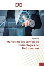 Couverture du livre « Marketing des services et technologies de l'information » de Annie Munos aux éditions Editions Universitaires Europeennes