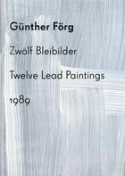 Couverture du livre « Günther Förg ; twelve lead paintings, 1989 » de  aux éditions Snoeck