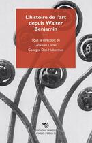 Couverture du livre « L'histoire de l'art depuis Walter Benjamin » de  aux éditions Mimesis