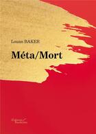 Couverture du livre « Méta/mort » de Louan Baker aux éditions Baudelaire