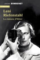 Couverture du livre « Leni Riefenstahl : La cinéaste d'Hitler » de Jerome Bimbenet aux éditions Tallandier