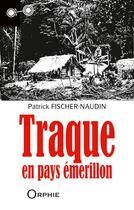 Couverture du livre « Traque en pays émerillon » de Patrick Fischer Naudin aux éditions Orphie