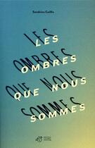 Couverture du livre « Les ombres que nous sommes » de Sandrine Caillis aux éditions Thierry Magnier