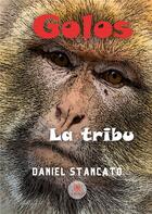 Couverture du livre « Golos : la tribu » de Daniel Stancato aux éditions Le Lys Bleu