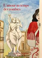 Couverture du livre « L'Amour au temps des zombies » de Christophe Perrin aux éditions Librinova