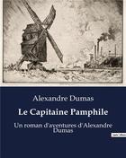 Couverture du livre « Le Capitaine Pamphile : Un roman d'aventures d'Alexandre Dumas » de Alexandre Dumas aux éditions Culturea