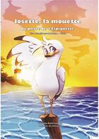 Couverture du livre « Josette, la mouette du phare de l'Espiguette » de Elsa Schellhase-Monteiro et Cynthia Taffine Faust aux éditions Point Virgule
