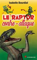 Couverture du livre « Le raptor contre-attaque » de Bourdial Isabelle aux éditions Les Editions Du Loir