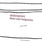 Couverture du livre « Shakespeare dans une baignoire » de Pierre Soletti aux éditions Dernier Telegramme