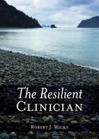 Couverture du livre « The Resilient Clinician » de Wicks Robert J aux éditions Oxford University Press Usa