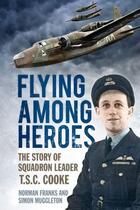 Couverture du livre « Flying Among Heroes » de Muggleton Simon aux éditions History Press Digital