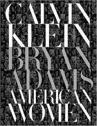 Couverture du livre « Bryan Adams/Calvin Klein ; american women » de Bryan Adams et Calvin Klein aux éditions Powerhouse