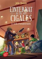 Couverture du livre « L'internat de l'Ile aux Cigales Tome 3 : le studio d'enregistrement » de Julie Bonnie aux éditions Le Livre De Poche Jeunesse