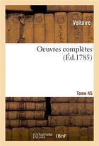 Couverture du livre « Oeuvres completes tome 45 » de Voltaire aux éditions Hachette Bnf