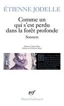 Couverture du livre « Comme un qui s'est perdu dans la forêt profonde : Sonnets » de Etienne Jodelle aux éditions Gallimard