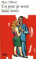 Couverture du livre « Un jour je serai latin lover » de Marc Villard aux éditions Folio