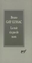 Couverture du livre « La nuit n'a pas de nom » de Bruno Gay-Lussac aux éditions Gallimard