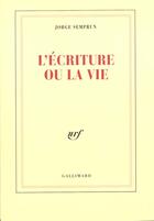 Couverture du livre « L'Écriture ou la vie » de Jorge Semprun aux éditions Gallimard