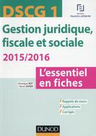 Couverture du livre « Dscg 1 ; gestion juridique, fiscale et sociale (édition 2015/2016) » de Veronique Roy et Herve Jahier aux éditions Dunod