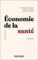 Couverture du livre « Économie de la santé (2e édition) » de Philippe Batifoulier et Jean-Paul Domin et Nicolas Da Silva aux éditions Dunod