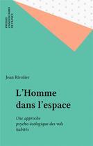 Couverture du livre « L'homme dans l'espace » de Rivolier Jean aux éditions Puf