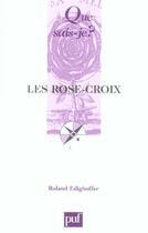 Couverture du livre « Les rose-croix » de Roland Edighoffer aux éditions Que Sais-je ?