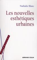 Couverture du livre « Les nouvelles esthétiques urbaines » de Nathalie Blanc aux éditions Armand Colin