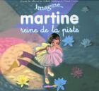 Couverture du livre « IMAGINE MARTINE... Tome 3 » de Marlier/Delahaye aux éditions Casterman