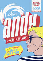 Couverture du livre « Andy, un conte de faits ; la vie et l'époque d'Andy Warhol » de Typex aux éditions Casterman