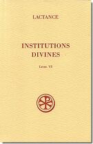 Couverture du livre « Institutions divines ; livre VI » de Lactance aux éditions Cerf
