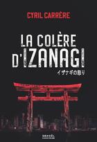 Couverture du livre « La Colère d'Izanagi » de Carrere Cyril aux éditions Denoel