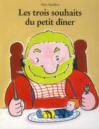 Couverture du livre « Les trois souhaits du petit dîner » de Alex Sanders aux éditions Ecole Des Loisirs