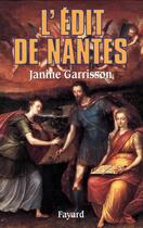 Couverture du livre « L'édit de Nantes » de Janine Garrisson aux éditions Fayard