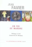 Couverture du livre « Un roi de marbre : Philippe le Bel - Enguerrand de Marigny » de Jean Favier aux éditions Fayard