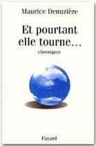 Couverture du livre « Et pourtant elle tourne... » de Maurice Denuziere aux éditions Fayard