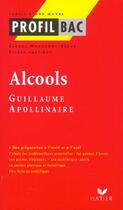 Couverture du livre « Alcools, d'Apollinaire » de Claude Morhange-Begue aux éditions Hatier