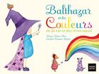 Couverture du livre « Balthazar et les couleurs de la vie et des rêves aussi » de Marie-Helene Place et Caroline Fontaine-Riquier aux éditions Hatier